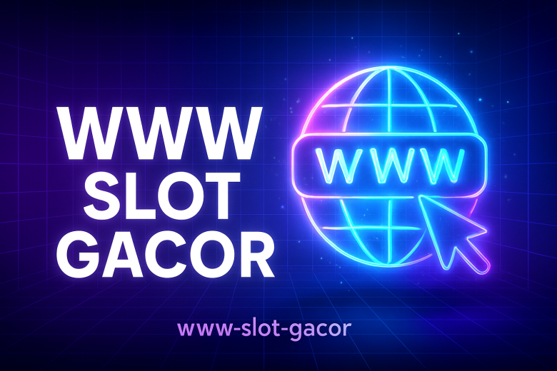 WWW SLOT GACOR Link Resmi Akses Gampang Spin Auto Cuan