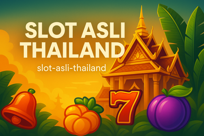 SLOT ASLI THAILAND Sensasi Main Slot dengan Nuansa Negeri Gajah Putih